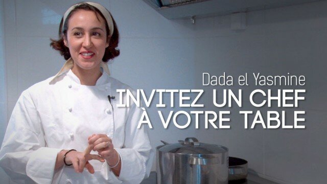 Dada el Yasmine, invitez un chef à votre table